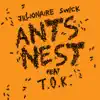 Ants Nest (feat. T.O.K.) - Single album lyrics, reviews, download