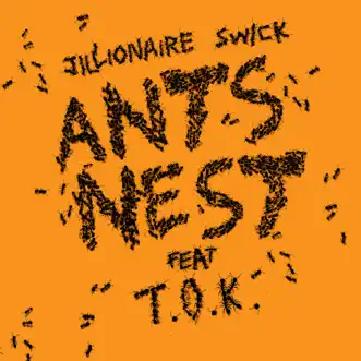 Ants Nest (feat. T.O.K.) - Single by Jillionaire & Swick album reviews, ratings, credits