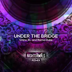 Under the Bridge (Nightowls Remix) - Single - Chino Xl Under the Bridge (Nightowls Remix) - Single - Chino Xl