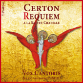 Certon: Requiem à la Sainte Chapelle - Vox Cantoris & Jean-Christophe Candau