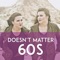 Doesn't Matter - 60 Segundos lyrics