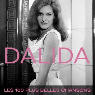 Dalida : Les 100 plus belles chansons - Dalida