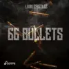 66 Bullets (feat. Pastor J, J'fiyah & Optimo) - Single album lyrics, reviews, download