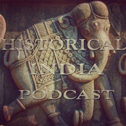 Episode 07 – The Body Politic - Historical India Podcast