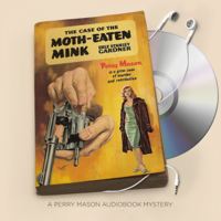 Erle Stanley Gardner - The Case of the Moth-Eaten Mink: Perry Mason, Book 39 (Unabridged) artwork