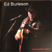 Ed Burleson - 11 Months and 29 Days (Live)