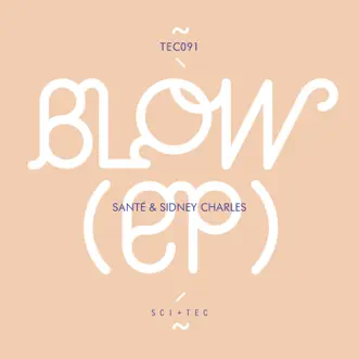 Blow EP by Sante & Sidney Charles album reviews, ratings, credits