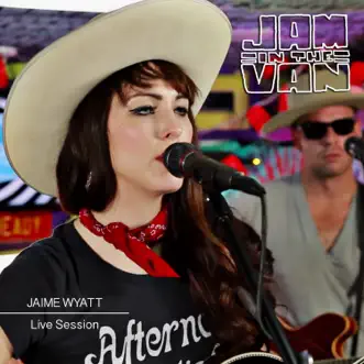 Wishing Well (Live In Los Angeles, CA 2016) by Jaime Wyatt & Jam In the Van song reviws