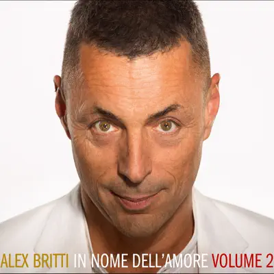 In nome dell’amore (volume 2) - Alex Britti