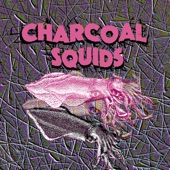 Charcoal Squids - Ant Creeper