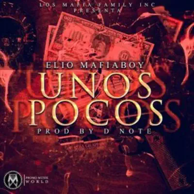 Unos Pocos - Single - Elio Mafiaboy