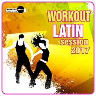 Workout Latin Session 2017 by Workout Music Records album reviews, ratings, credits