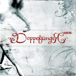 Dancing - DoppelgangeR Dancing - DoppelgangeR