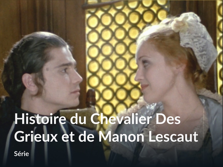Storia Del Cavaliere Des Grieux E Di Manon Lescaut Histoire du Chevalier Des Grieux et de Manon Lescaut | Apple TV (FR)