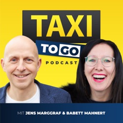 Taxi To Go Podcast - Mehr Umsatz, glückliche Mitarbeiter & Geheimnisse aus der Personenbeförderung