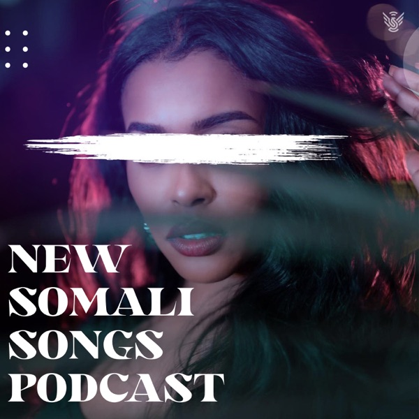 New Somali Songs Podcast