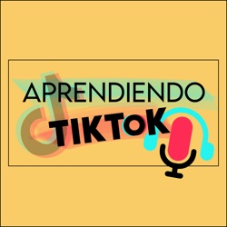 Aprendiendo TikTok