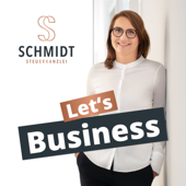 Let`s Business - Der Podcast für Dein Selbstbestimmtes Unternehmenswachstum - Sandra Schmidt - Steuerberaterin, Unternehmerin & Investorin