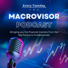 The MacroVisor Podcast - MacroVisor - from the Big Picture to the Fundamentals