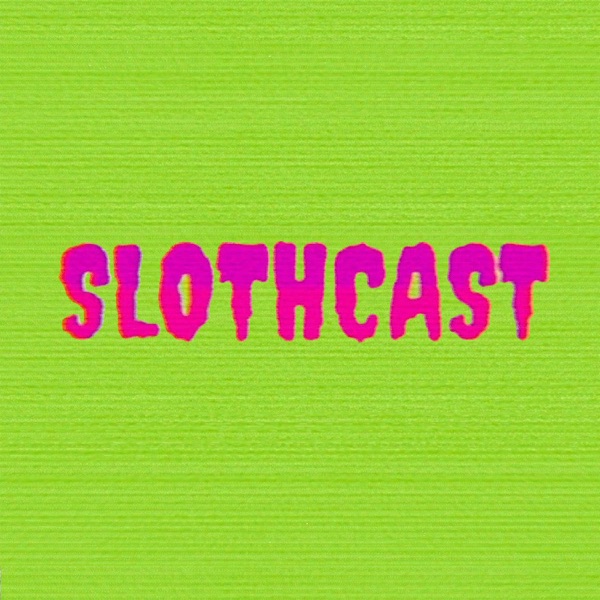 SLOTHCAST Artwork