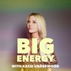 Big Energy with Kassi Underwood artwork