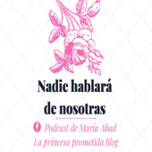 Nadie hablará de nosotras by María Abad - La princesa prometida blog