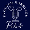 The Evolved Marriage Podcast artwork