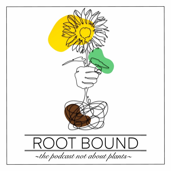 Artwork for Root Bound the Podcast Not About Plants