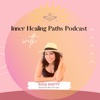 Inner Healing Paths Podcast artwork