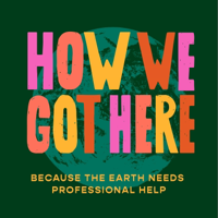 How We Got Here podcast