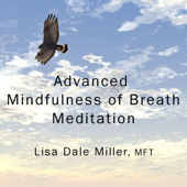 Advanced Mindfulness of Breath Meditation - Lisa Dale Miller, MFT