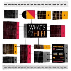 What's On The Hi-Fi Podcast #2