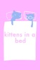 Kittens In A Bed! artwork
