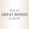 What Great Bosses Know