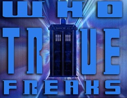 Who True Freaks 10 - Dr Who 50th Anniversary Special