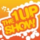 The 1UP Show