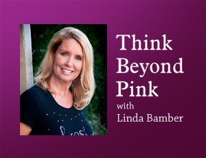 Think Beyond Pink – “You’re In Good Hands with Me, Girls”