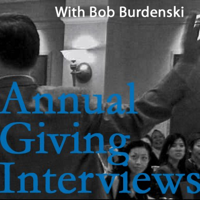 Annual Giving Interviews With Bob Burdenski podcast
