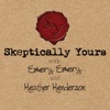 Skeptically Yours with Emery Emery and Heather Henderson artwork