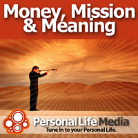 Money, Mission and Meaning: Passion at Work, Purpose at Play podcast