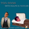 Too Soon w/Ralph & Taylor - Spiderduck artwork