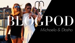 Michaela Forni och Dasha Girine, Blogpods