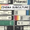 Cinema Subculture artwork
