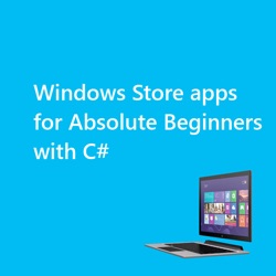 Windows Store apps for Absolute Beginners with C# (MP4) - Channel 9
