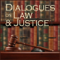 Dialogues on Law and Justice