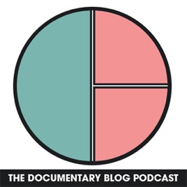 The Documentary Blog Podcast The Documentary Blog Podcast