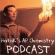 Hatak's AP Chemistry Podcast