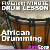 Five(ish) Minute Drum Lesson: African Drumming podcast