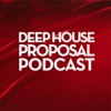  Deep House Proposal Podcast artwork