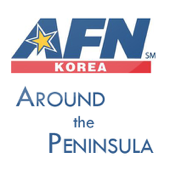 Around The Peninsula - AFN Korea